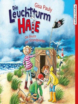 cover image of Die Leuchtturm-Haie – Die Beute der Strandpiraten